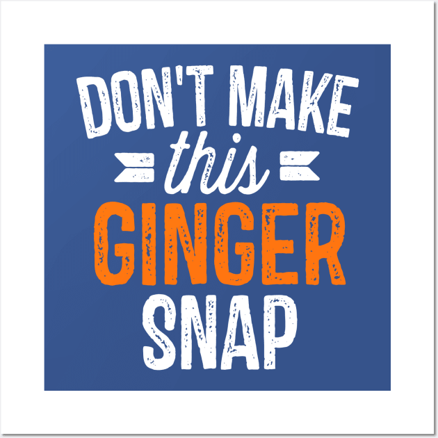 Don’t Make This Ginger Snap 1 Wall Art by vbdemkii